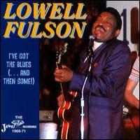 Lowell Fulson I`ve Got The Blues...And Then Some (Cd 1)