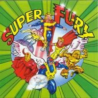 Fury In The Slaughterhouse Super Fury: The Best Of Fury In The Slaughterhouse