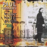 Paul Rodgers Muddy Water Blues - A Tribute To Muddy Waters