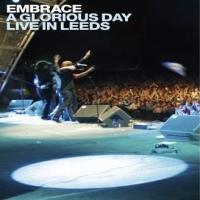 Embrace A Glorious Day: Live In Leeds (Dvd-Rip)