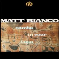 Matt Bianco Samba In Your Casa
