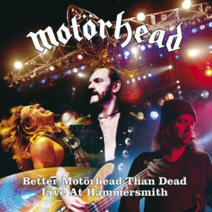 Motorhead Better Motorhead Than Dead: Live At Hammersmith (CD1)