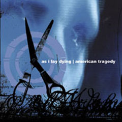 As I Lay Dying American Tragedy