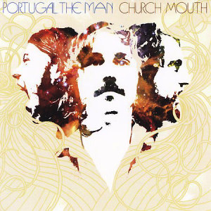 Portugal The Man Church Mouth