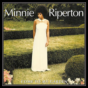 Minnie Riperton Come To My Garden