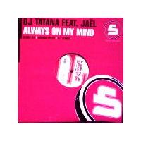 DJ Tatana Always On My Mind (Maxi)