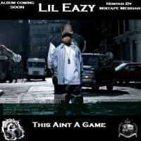 Lil Eazy-E This Ain`t A Game