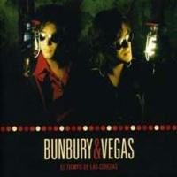Bunbury & Vegas El Tiempo De Las Cerezas
