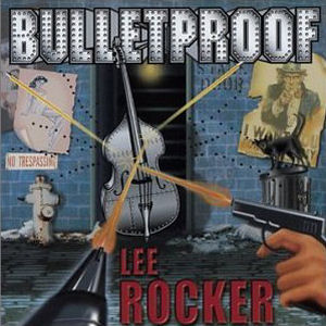 Lee Rocker Bulletproof