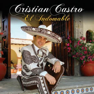 Christian Castro El Indomable