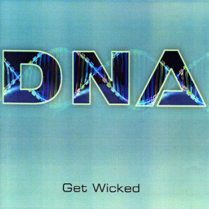 D.N.A. Get Wicked