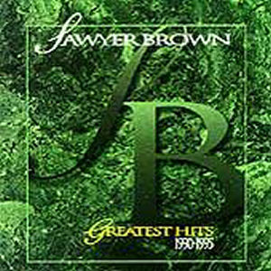 Sawyer Brown Greatest Hits 1990-1995