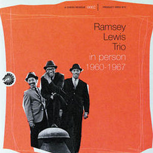 Ramsey Lewis Trio In Person 1960-1967 (CD1)