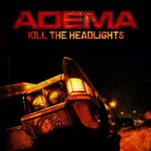 Adema Kill The Headlights