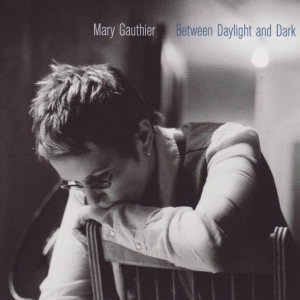 Mary Gauthier Between Daylight And Dark