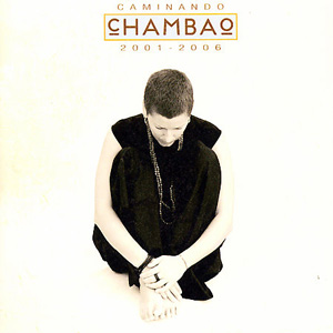 Chambao Caminando 2001-2006 (CD1)