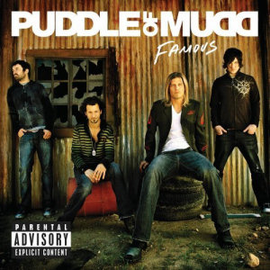 PUDDLE OF MUDD Famous