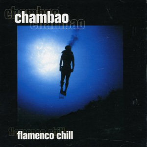 Chambao Flamenco Chill (CD1)