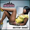 Shawnna Gettin` Some