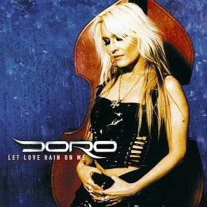 Doro Let Love Rain On Me