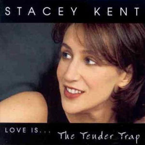 Stacey Kent Love Is...The Tender Trap