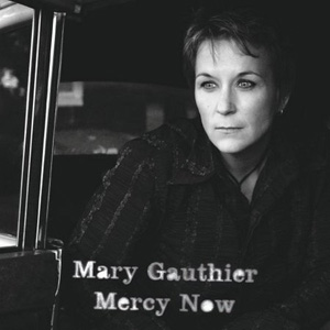 Mary Gauthier Mercy Now