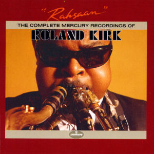 Rahsaan Roland Kirk Rahsaan: The Complete Mercury Recordings Of Roland Kirk (CD1)