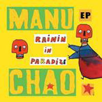 MANU CHAO Rainin In Paradize