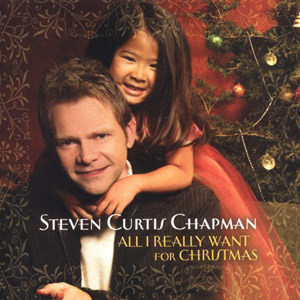 Steven Curtis Chapman All I Really Want For Christmas