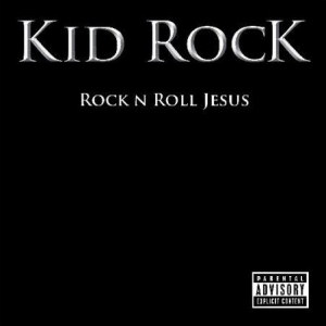 Kid Rock Rock N Roll Jesus