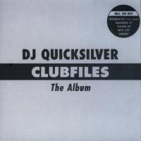 Dj Quicksilver Clubfiles - The Album