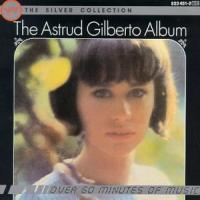 Astrud Gilberto The Silver Collection: The Astrud Gilberto Album