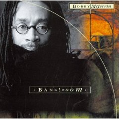 Bobby Mcferrin Bang! Zoom