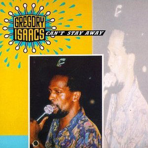 Gregory Isaacs Can`t Stay Away