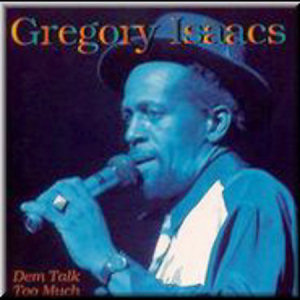 Gregory Isaacs Dem Talk Too Much