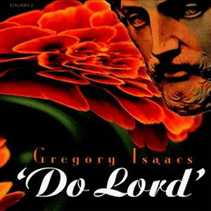 Gregory Isaacs Do Lord