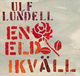 Ulf Lundell En Eld Ikvall