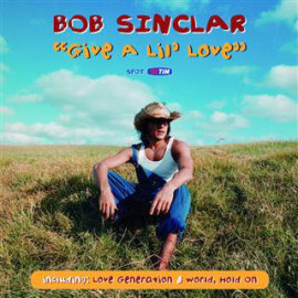 Bob Sinclar Give A Lil` Love