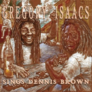 Gregory Isaacs Gregory Isaacs Sings Dennis Brown