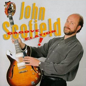 John Scofield Groove Elation