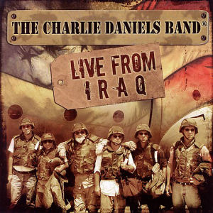 The Charlie Daniels Band Live From Iraq