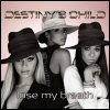 Destiny`s Child Lose My Breath