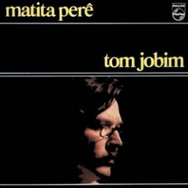 Antonio Carlos Jobim Matita Pere