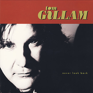 Tom Gillam Never Look Back