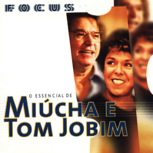 Antonio Carlos Jobim O Essencial De Miucha E Tom Jobim