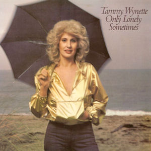 Tammy Wynette Only Lonely Sometimes