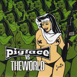 Pigface Pigface Vs The World (CD1)