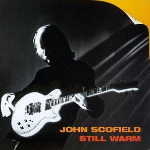 John Scofield Still Warm