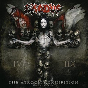 Exodus The Atrocity Exhibition... Exhibit A