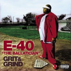 E-40 The Ballatician: Grit & Grind